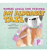 Amazon.com: Phoebe Cakes and Friends An Alphabet Tail: Learn Your